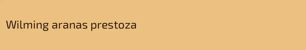 Wilming aranas prestoza